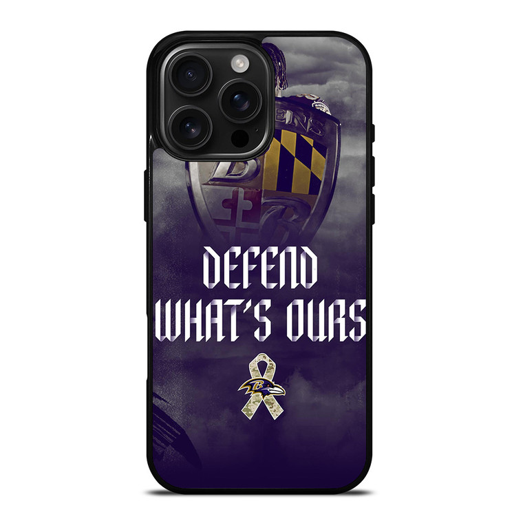BALTIMORE RAVENS DEFEND WHATS OURS iPhone 16 Pro Max Case Cover