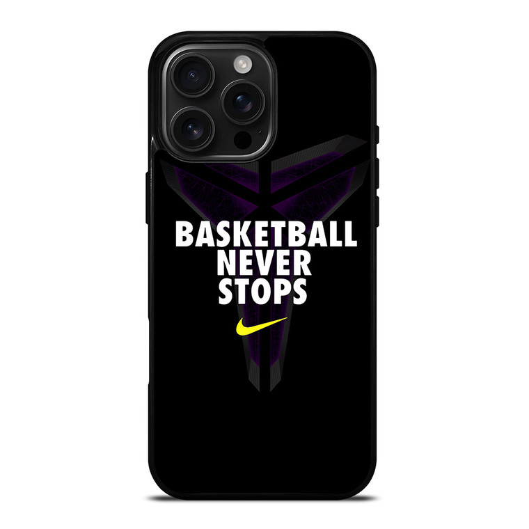 BASKETBALL NEVER STOPS BLACK MAMBA iPhone 16 Pro Max Case Cover