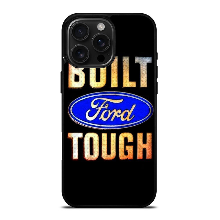 BUILT FORD TOUGH SYMBOL iPhone 16 Pro Max Case Cover
