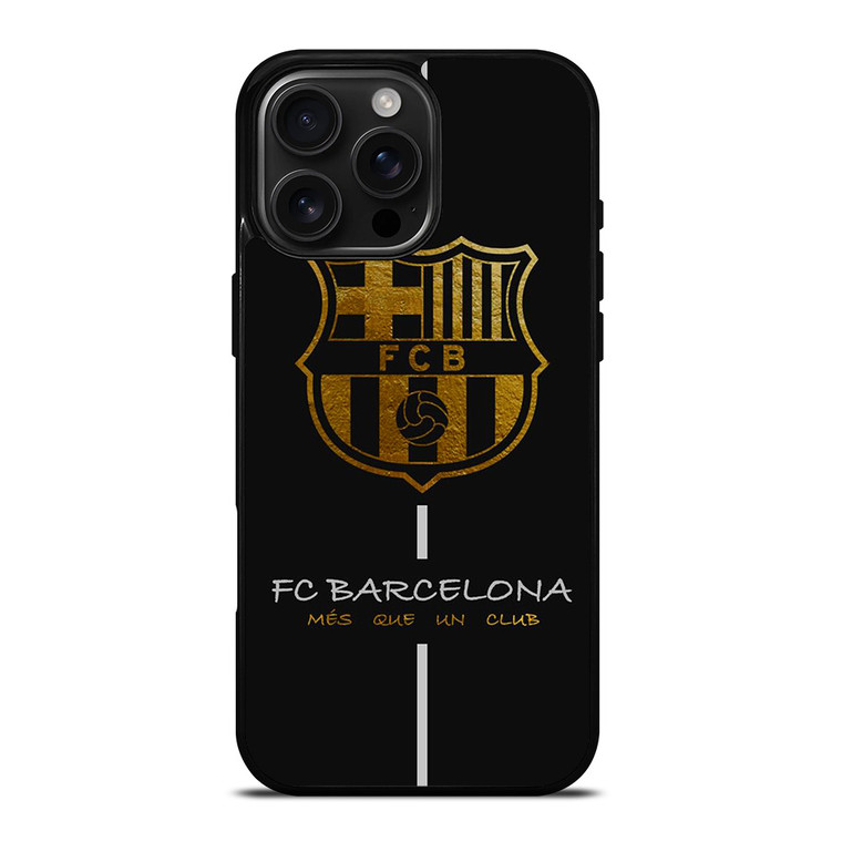 FC BARCELONA MES QUE UN CLUB GOLD iPhone 16 Pro Max Case Cover