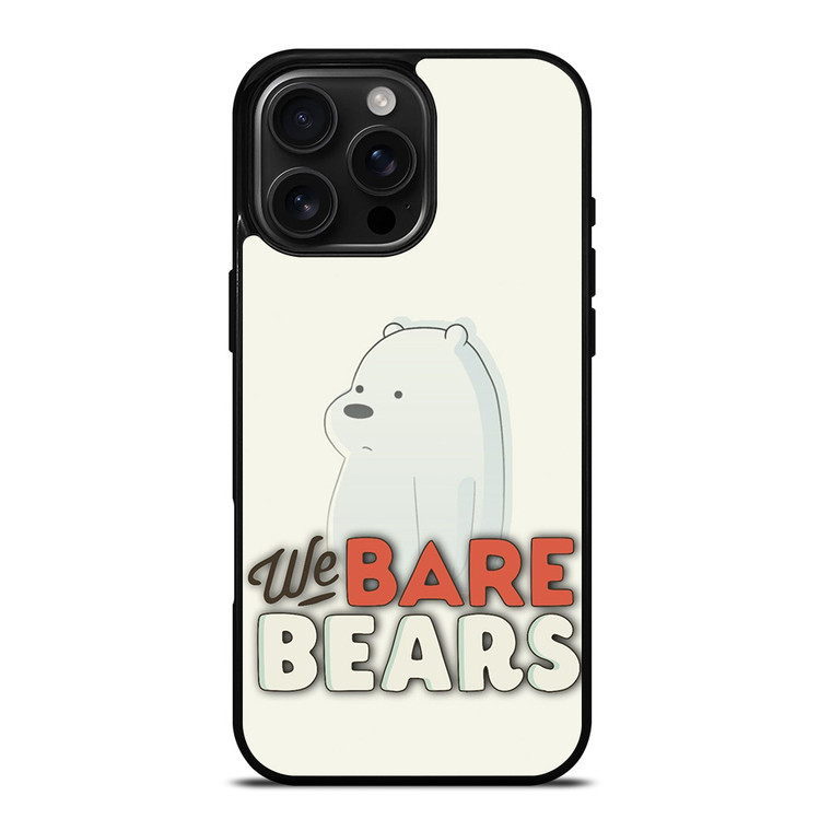 ICE BEAR WE BARE BEARS CARTOON 2 iPhone 16 Pro Max Case Cover