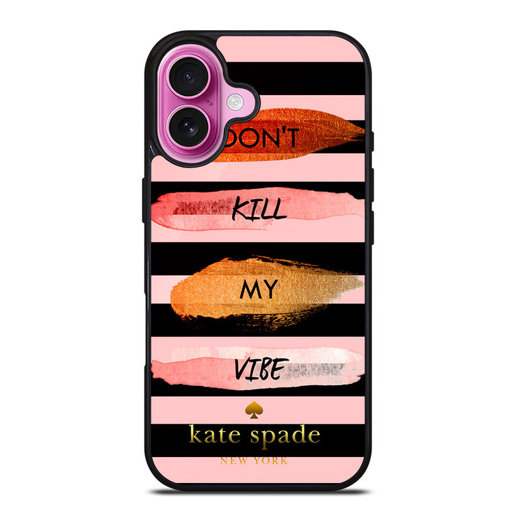 KATE SPADE DON'T KILL MY VIBE iPhone 16 Plus Case Cover