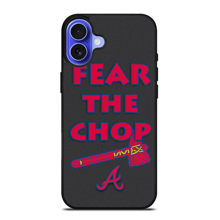 ATLANTA BRAVES FEAR THE CHOP SLOGAN iPhone 16 Case Cover