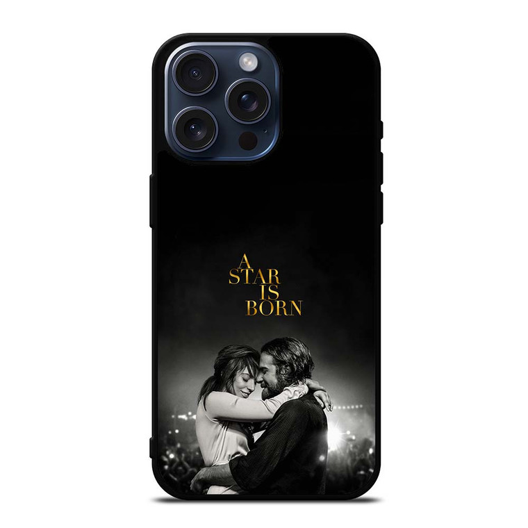 LADY GAGA A STAR IS BORN iPhone 15 Pro Max Case Cover