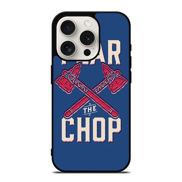 ATLANTA BRAVES FEAR THE CHOP iPhone 15 Pro Case Cover
