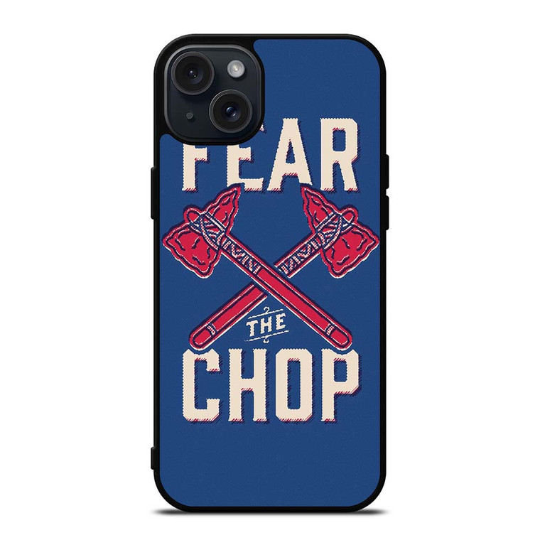 ATLANTA BRAVES FEAR THE CHOP iPhone 15 Plus Case Cover