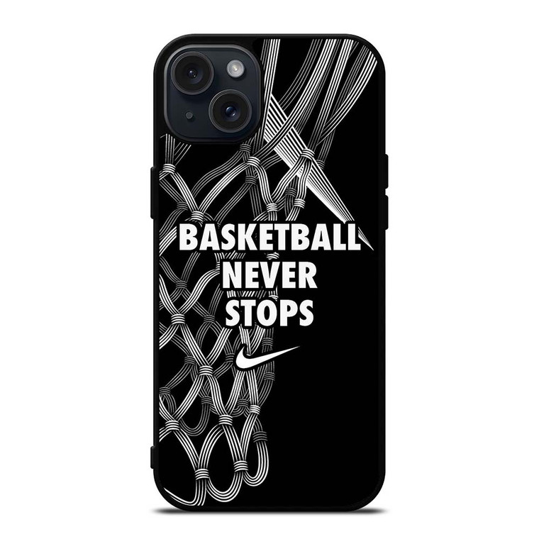 BASKETBALL NEVER STOPS LOGO iPhone 15 Plus Case Cover
