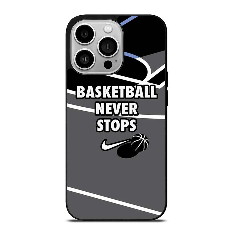 BASKETBALL NEVER STOPS NIKE LOGO iPhone 14 Pro Case Cover