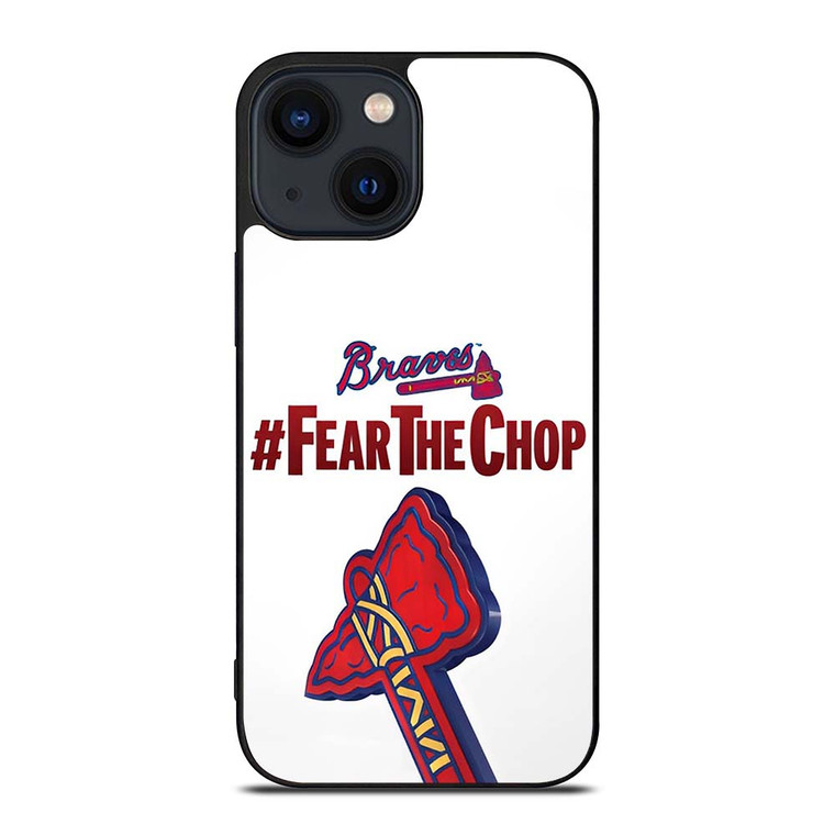 ATLANTA BRAVES FEAR CHOP SLOGAN iPhone 14 Plus Case Cover