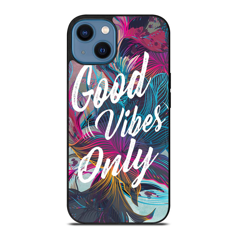 GOOD VIBES ONLY VINTAGE iPhone 14 Case Cover