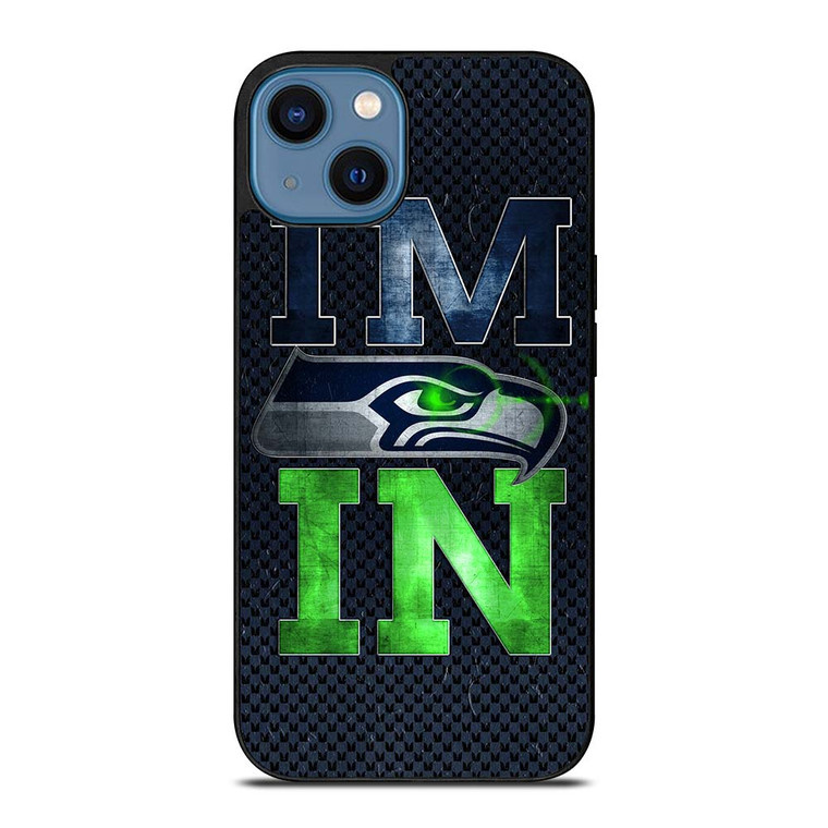 I'M IN SEATTLE SEAHAWKS iPhone 14 Case Cover