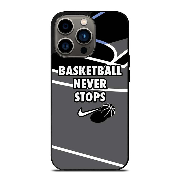 BASKETBALL NEVER STOPS NIKE LOGO iPhone 13 Pro Case Cover
