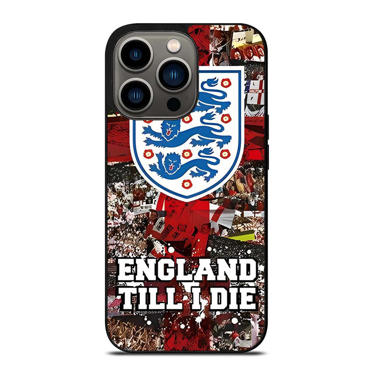 ENGLAND TILL I DIED THREE LIONS iPhone 13 Pro Case Cover