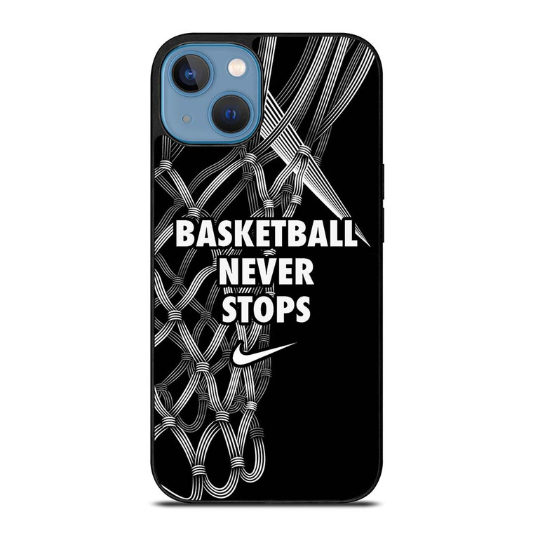 BASKETBALL NEVER STOPS LOGO iPhone 13 Case Cover