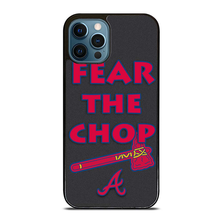 ATLANTA BRAVES FEAR THE CHOP SLOGAN iPhone 12 Pro Max Case Cover