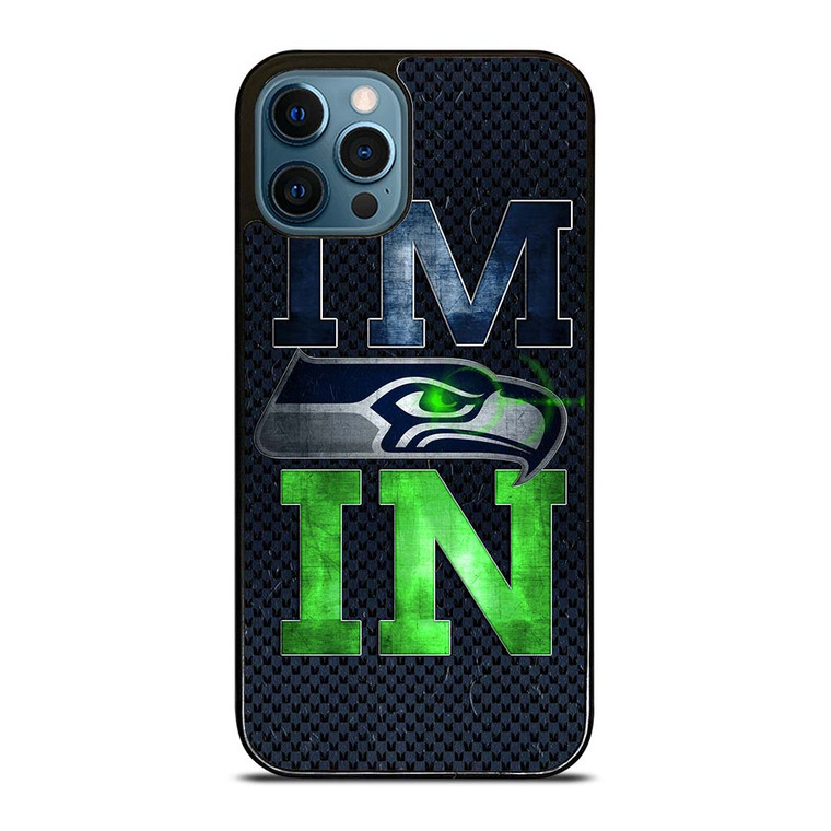 I'M IN SEATTLE SEAHAWKS iPhone 12 Pro Max Case Cover