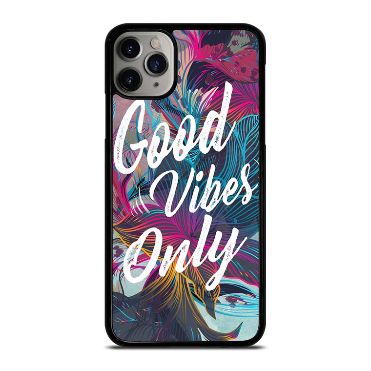 GOOD VIBES ONLY VINTAGE iPhone 11 Pro Max Case Cover