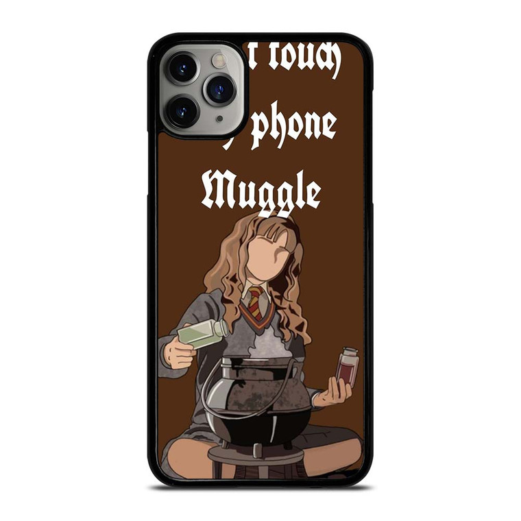 HERMIONE HARRY POTTER DONT TOUCH MY PHONE iPhone 11 Pro Max Case Cover