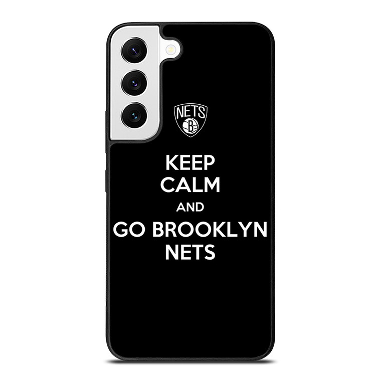 KEEP CALM AND AND GO BROOKLYN NETS Samsung Galaxy S22 Case Cover