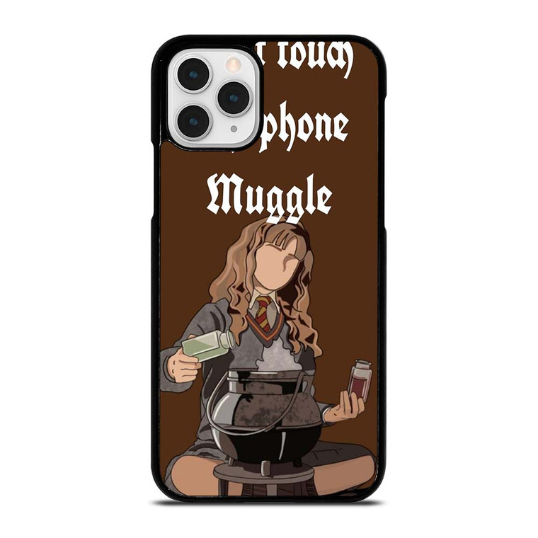 HERMIONE HARRY POTTER DONT TOUCH MY PHONE iPhone 11 Pro Case Cover