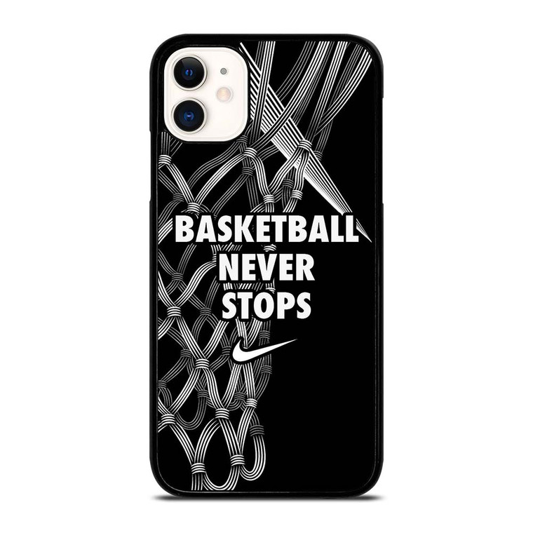 BASKETBALL NEVER STOPS LOGO iPhone 11 Case Cover