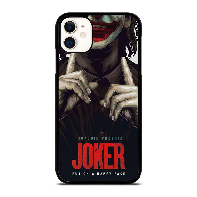 JOKER JOAQUIN PHOENIX PUT ON A HAPPY FACE iPhone 11 Case Cover