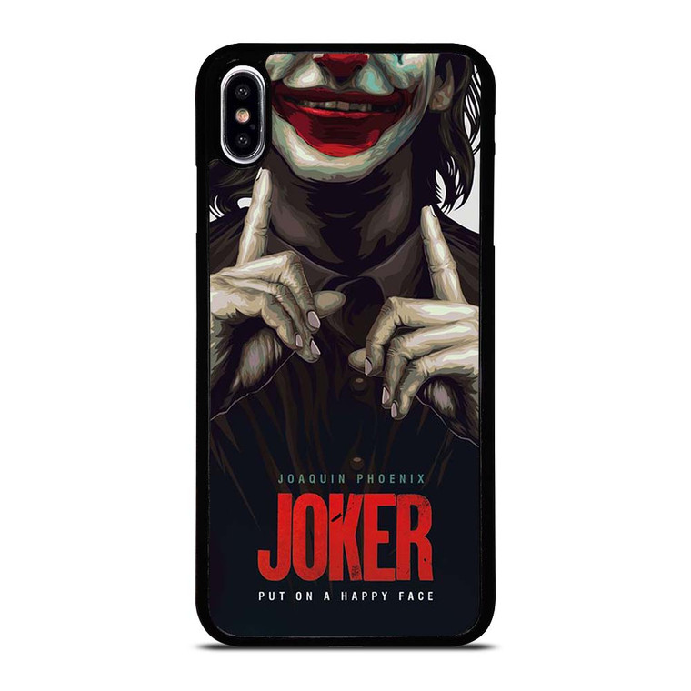 JOKER JOAQUIN PHOENIX PUT ON A HAPPY FACE iPhone XS Max Case Cover