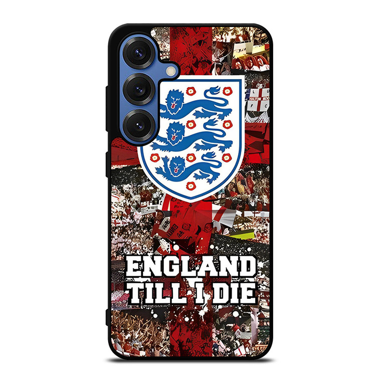 ENGLAND TILL I DIED THREE LIONS Samsung Galaxy S25 Case Cover