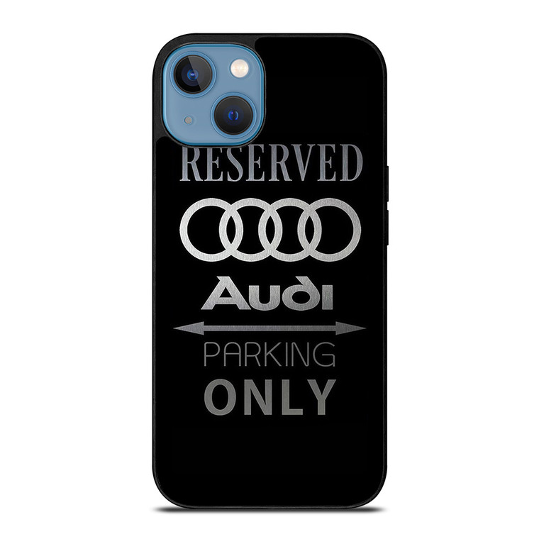 AUDI PARKING ONLY iPhone 13 Case Cover