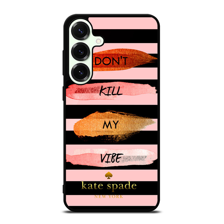 KATE SPADE DON'T KILL MY VIBE Samsung Galaxy S25 Plus Case Cover