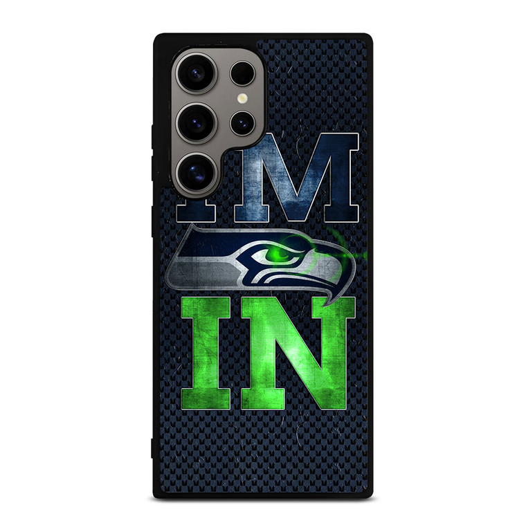 I'M IN SEATTLE SEAHAWKS Samsung Galaxy S24 Ultra Case Cover