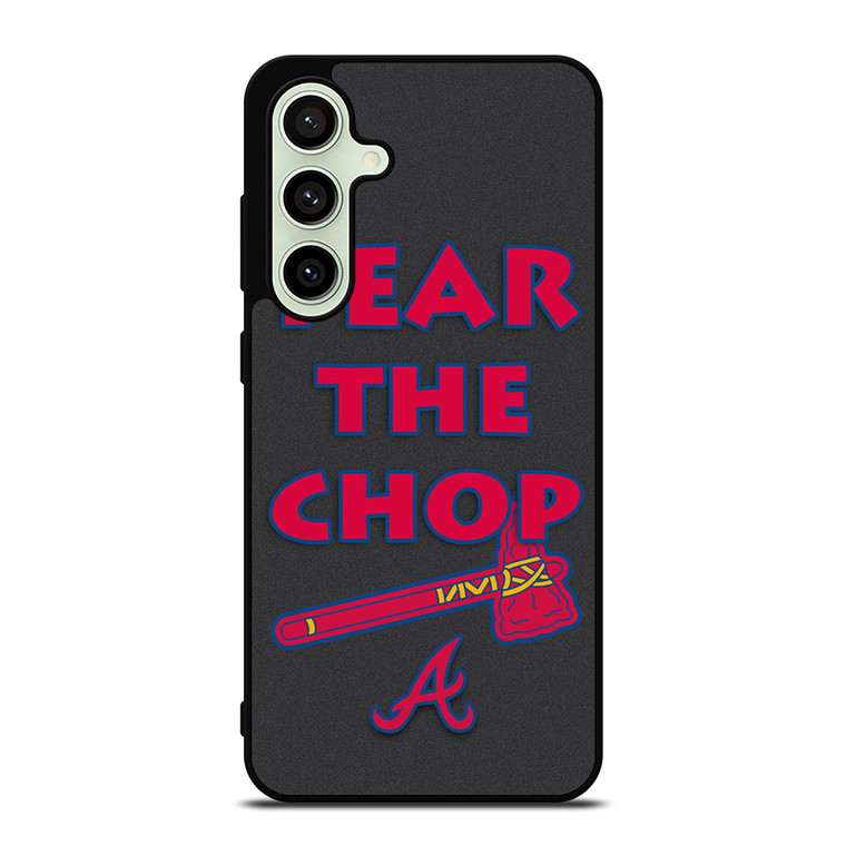 ATLANTA BRAVES FEAR THE CHOP SLOGAN Samsung Galaxy S24 FE Case Cover