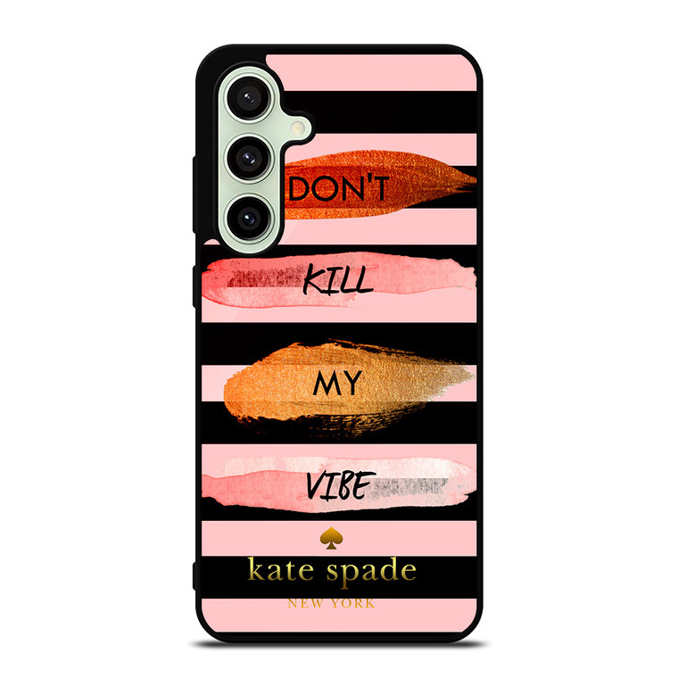 KATE SPADE DON'T KILL MY VIBE Samsung Galaxy S24 FE Case Cover