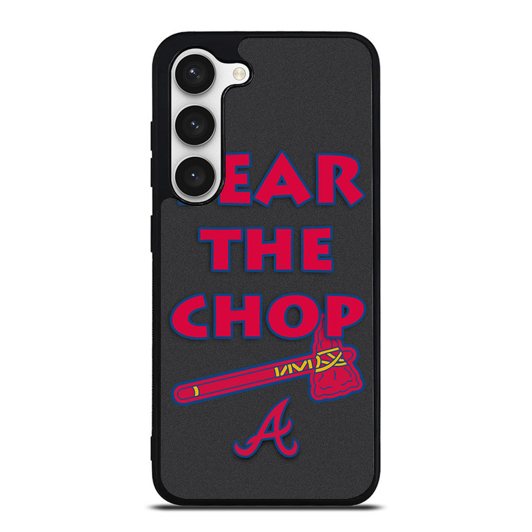 ATLANTA BRAVES FEAR THE CHOP SLOGAN Samsung Galaxy S23 Case Cover ATLANTA BRAVES FEAR THE CHOP SLOGAN Samsung Galaxy S23 Case Cover
