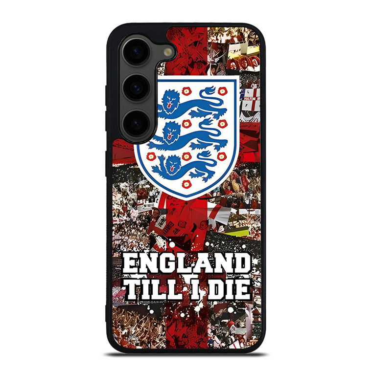 ENGLAND TILL I DIED THREE LIONS Samsung Galaxy S23 Plus Case Cover