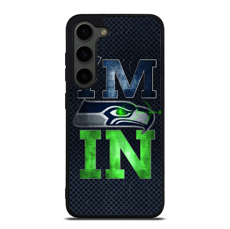 I'M IN SEATTLE SEAHAWKS Samsung Galaxy S23 Plus Case Cover