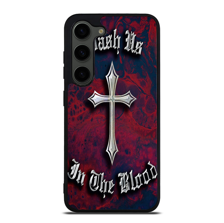 KANYE WEST WASH US IN THE BLOOD Samsung Galaxy S23 Plus Case Cover