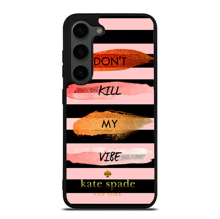 KATE SPADE DON'T KILL MY VIBE Samsung Galaxy S23 Plus Case Cover