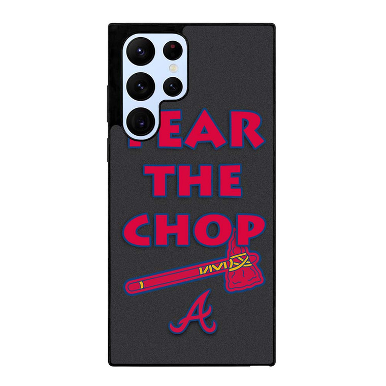 ATLANTA BRAVES FEAR THE CHOP SLOGAN Samsung Galaxy S22 Ultra Case Cover