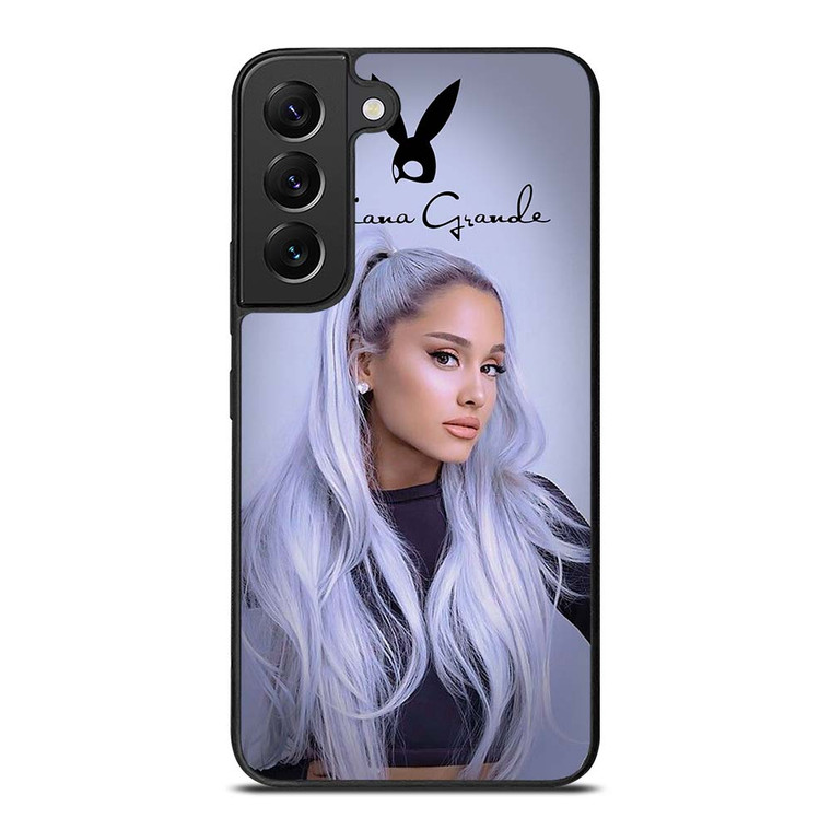 ARIANA GRANDE  Samsung Galaxy S22 Plus Case Cover