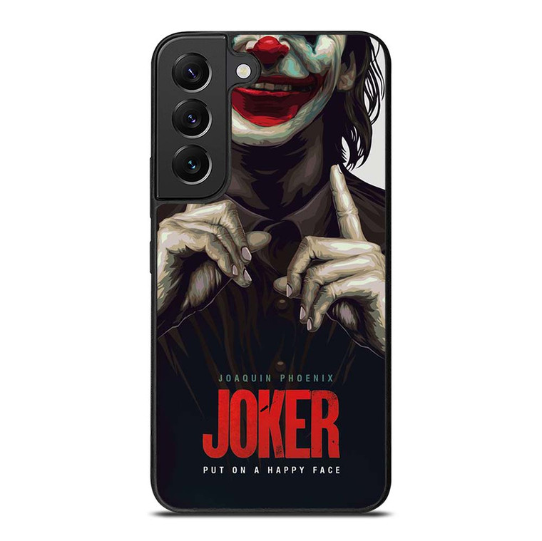JOKER JOAQUIN PHOENIX PUT ON A HAPPY FACE Samsung Galaxy S22 Plus Case Cover