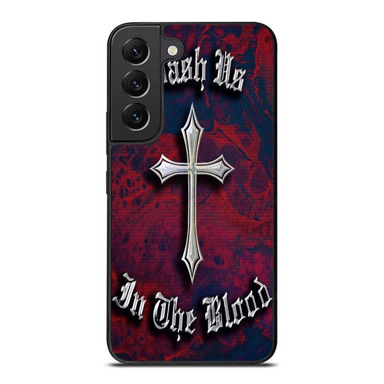 KANYE WEST WASH US IN THE BLOOD Samsung Galaxy S22 Plus Case Cover