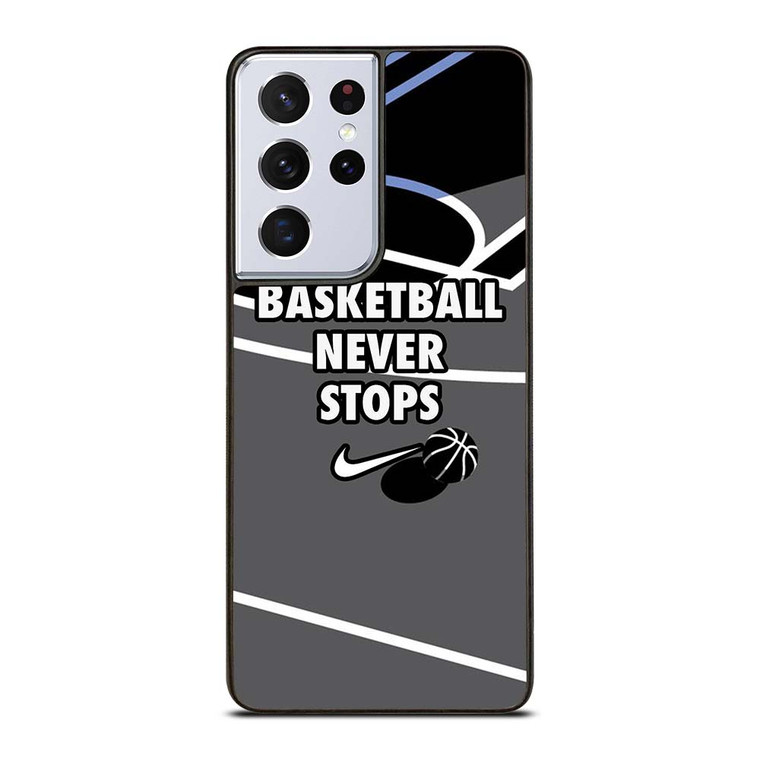 BASKETBALL NEVER STOPS NIKE LOGO Samsung Galaxy S21 Ultra Case Cover