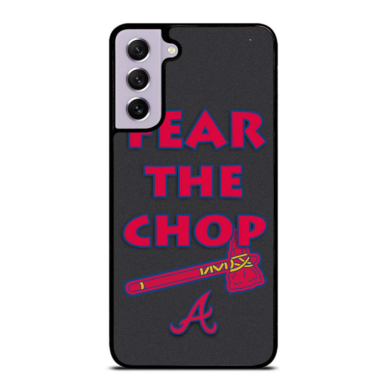 ATLANTA BRAVES FEAR THE CHOP SLOGAN Samsung Galaxy S21 FE Case Cover