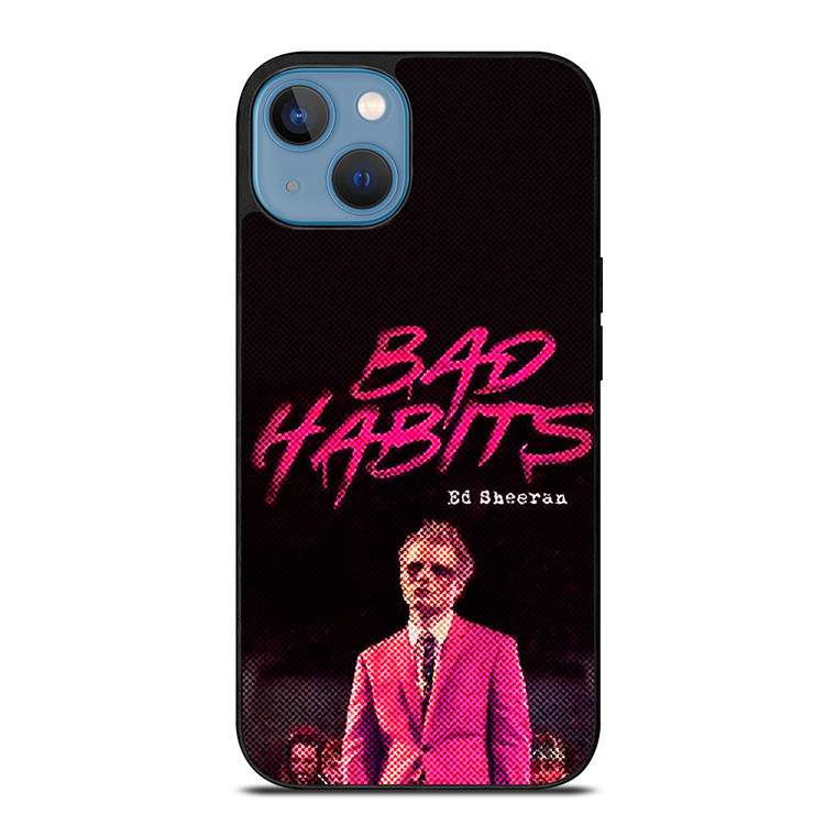 ED SHEERAN BAD HABITS iPhone 13 Case Cover