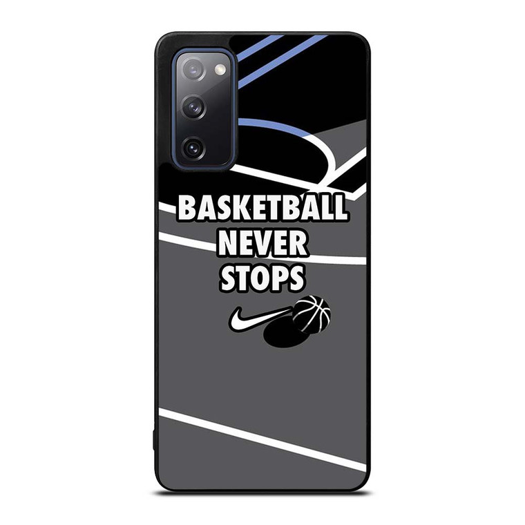 BASKETBALL NEVER STOPS NIKE LOGO Samsung Galaxy S20 FE Case Cover