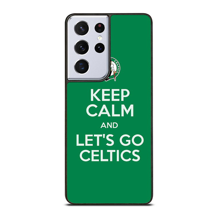 KEEP CALM AND GO BOSTON CELTICS Samsung Galaxy S21 Ultra Case Cover