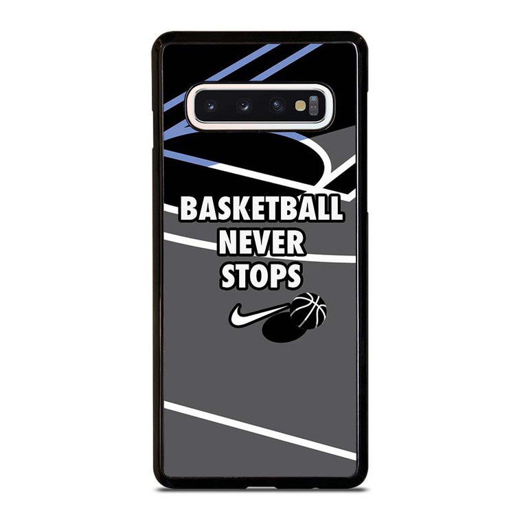 BASKETBALL NEVER STOPS NIKE LOGO Samsung Galaxy S10 Case Cover