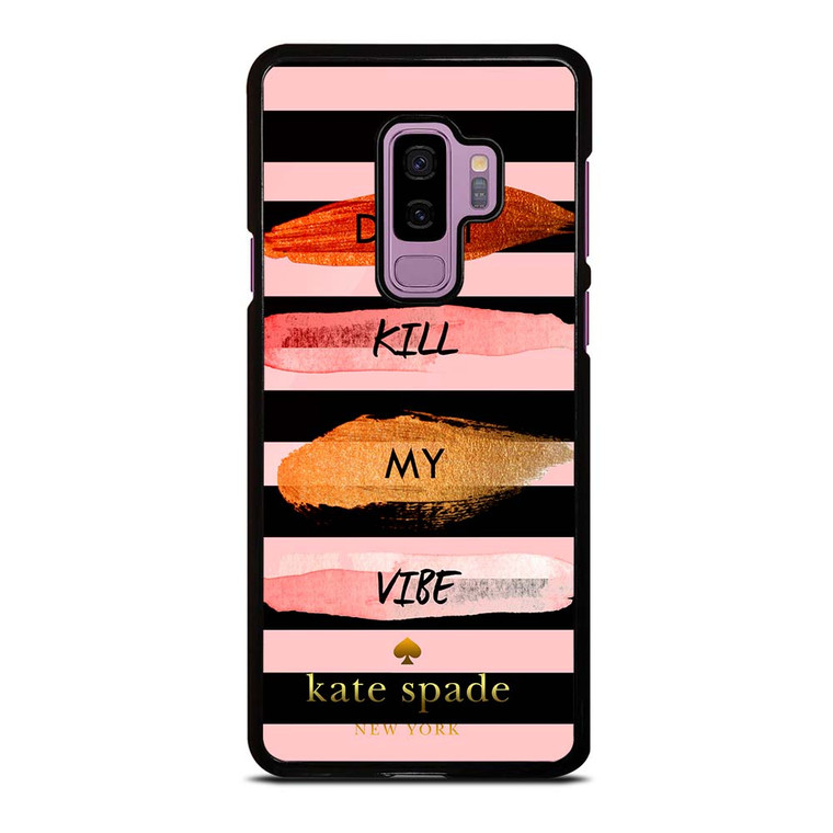 KATE SPADE DON'T KILL MY VIBE Samsung Galaxy S9 Plus Case Cover