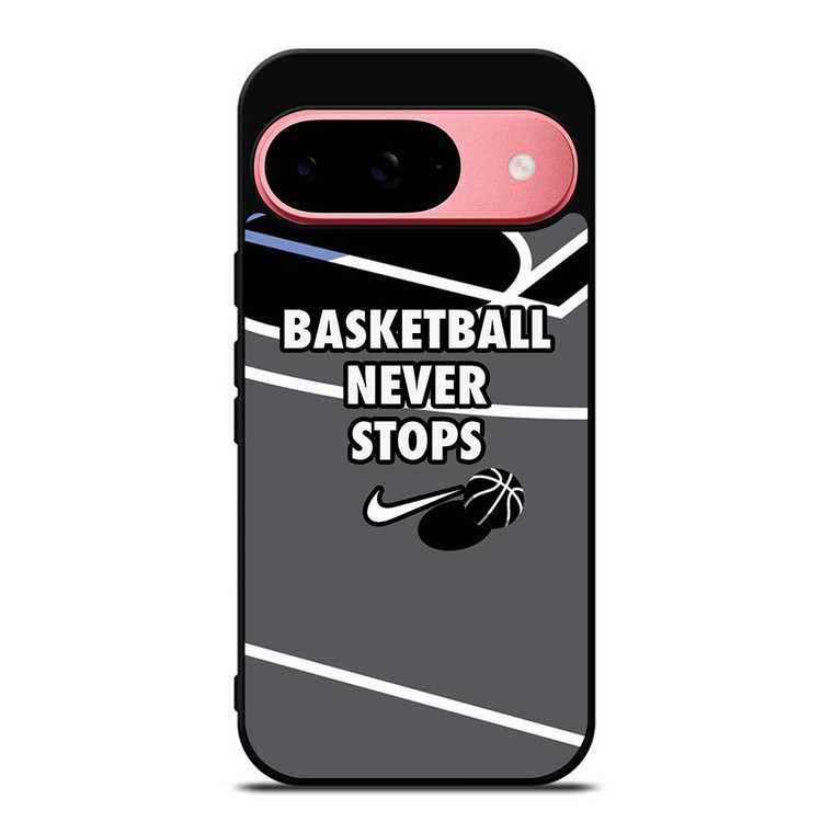 BASKETBALL NEVER STOPS NIKE LOGO Google Pixel 9 Case Cover